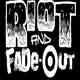 RIOT and Fade-Out! From the Top