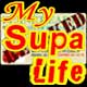 My Supa Life