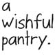 a wishful pantry