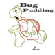 BugPudding
