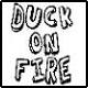 Duck on Fire