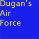 Dugan's Air Force