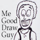 Me Good Draw Guy