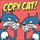 Copy Cat!