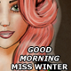 Good Morning Miss Winter
