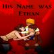 His Name Was Ethan