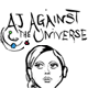 AJ Against the Universe