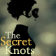 Secret Knots, The