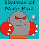 Heroes of Note Pad